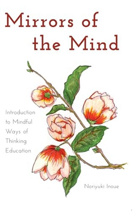 Mirrors Of The Mind: Introduction To Mindful Ways Of Thinking Education-..