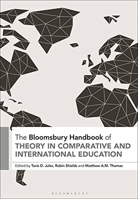 The Bloomsbury Handbook Of Theory In Comparative And International Education-..