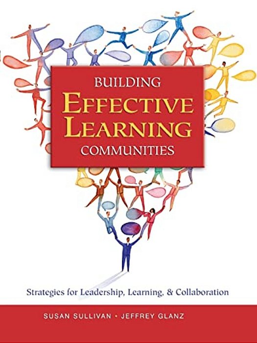 Building Effective Learning Communities: Strategies For Leadership, Learning, & Collaboration-..
