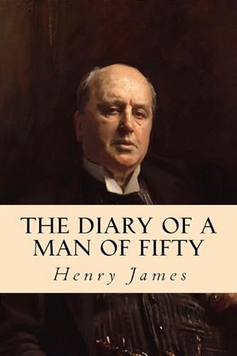 The Diary Of A Man Of Fifty-..