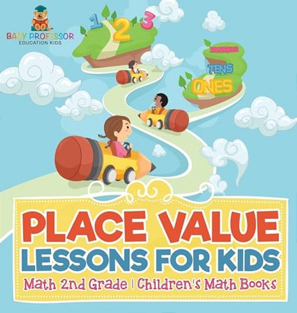 Place Value Lessons For Kids - Math 2ND Grade Children's Math Books-..