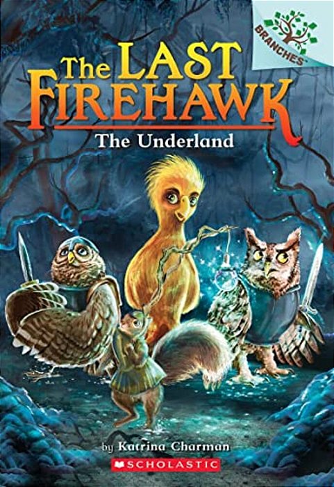 The Underland: A Branches Book (The Last Firehawk #11): Volume 11-..