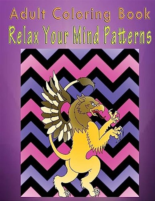 Adult Coloring Book Relax Your Mind Patterns: Mandala Coloring Book-..