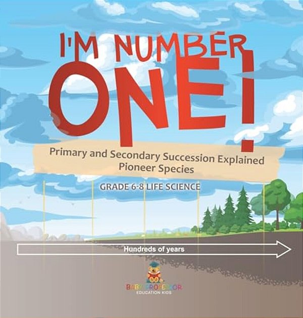 I'm Number One! Primary And Secondary Succession Explained Pioneer Species Grade 6-8 Life Science-..