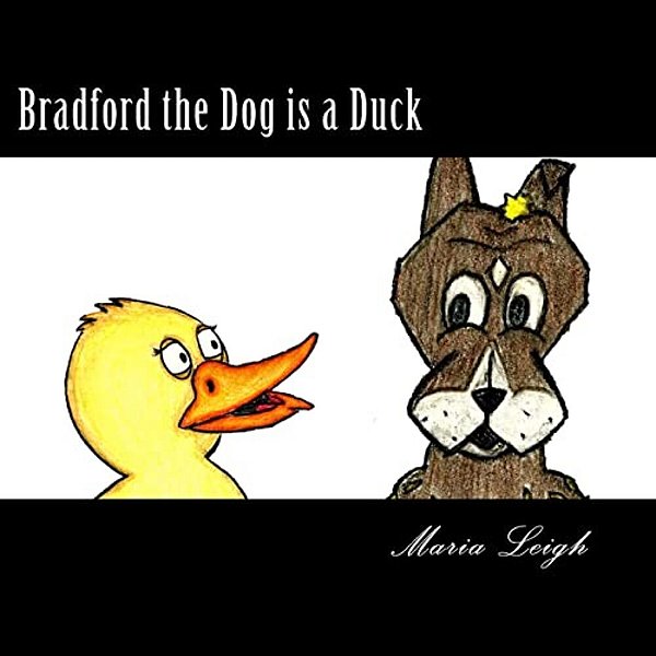 Bradford The Dog Is A Duck-..