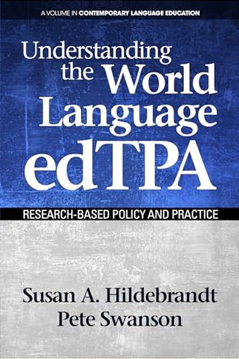 Understanding The World Language Edtpa: Research Based Policy And Practice-..