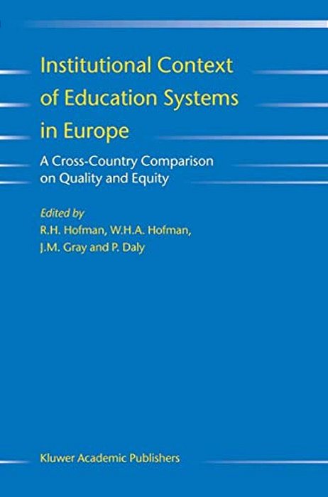 Institutional Context Of Education Systems In Europe: A Cross-Country Comparison On Quality And Equity-..