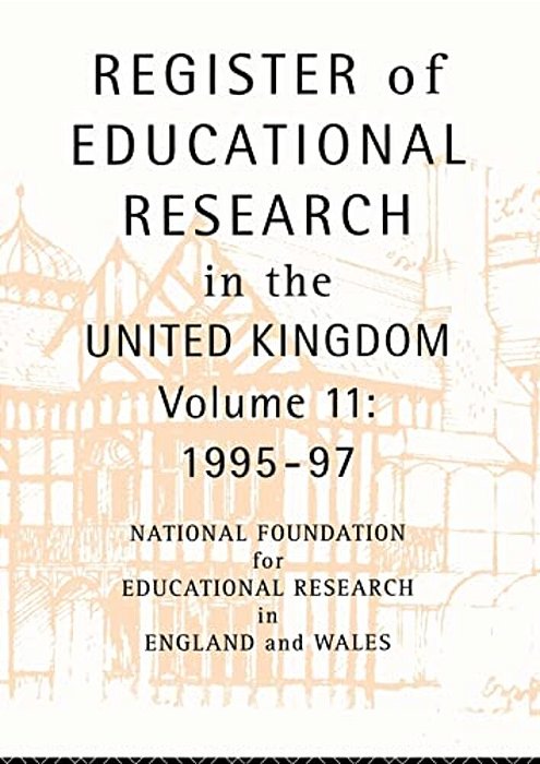 Register Of Educational Research In The United Kingdom: Vol 11 1995-1997-..