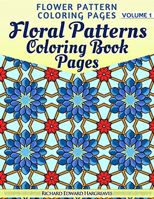 Floral Patterns Coloring Book Pages - Flower Pattern Coloring Pages - Volume 1-..