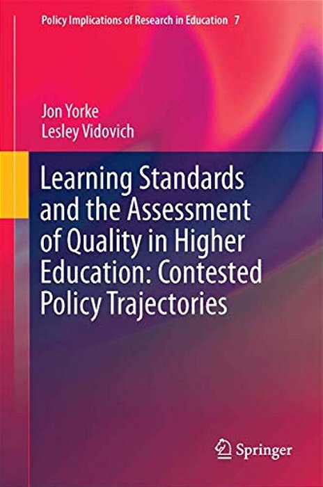 Learning Standards And The Assessment Of Quality In Higher Education: Contested Policy Trajectories-..