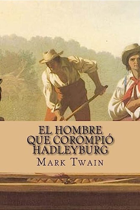 El Hombre Que Corompió Hadleyburg-..