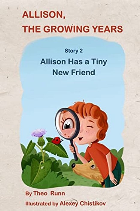 Allison, The Growing Years Story 2: Allison Has A Tiny New Friend-..