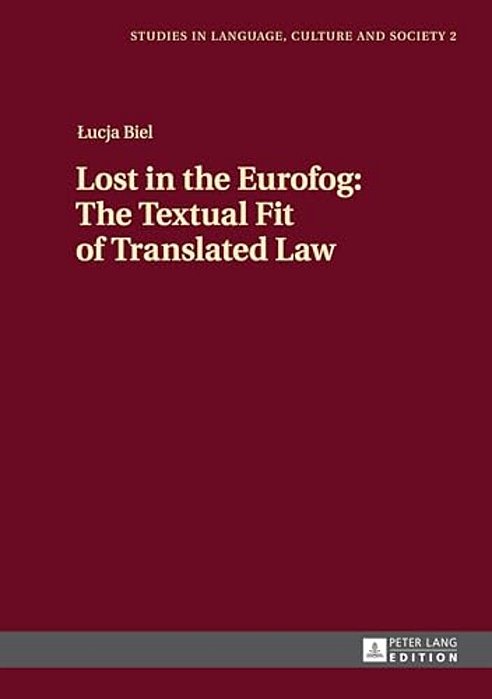 Lost In The Eurofog: The Textual Fit Of Translated Law-..