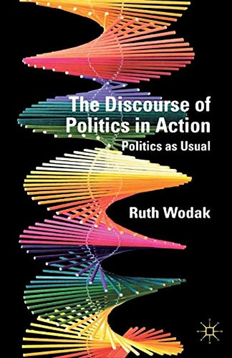 The Discourse Of Politics In Action: Politics As Usual-..