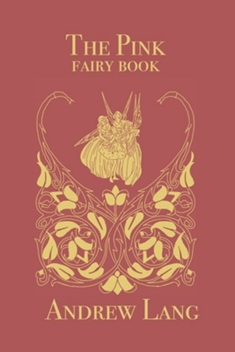 The Pink Fairy Book: Original And Unabridged-..