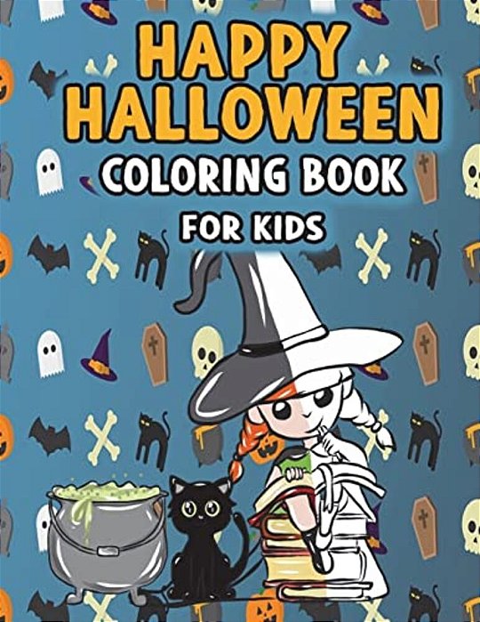 Happy Halloween Coloring Book For Kids: Super Cute Kawaii Autumn Fantasy Art With Witches, Cats, Zombies, Skulls, Owls, Vampires, Monsters, And More C-..