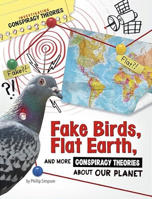 Fake Birds, Flat Earth, And More Conspiracy Theories About Our Planet-..