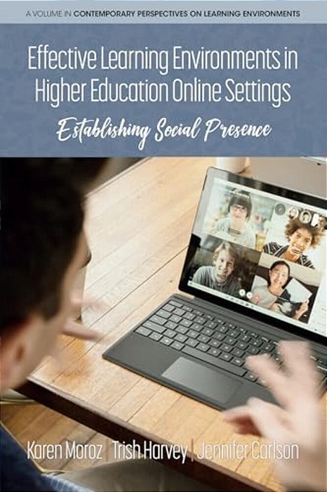 Effective Learning Environments In Higher Education Online Settings: Establishing Social Presence-..