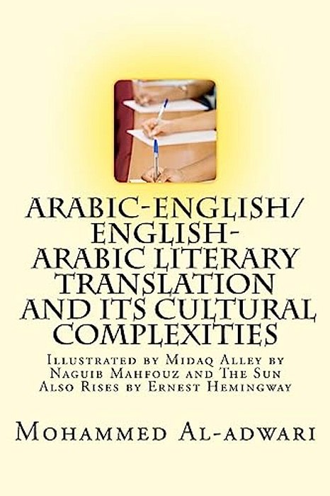 Arabic-English/English-arabic Literary Translation And Its Cultural Complexities-..
