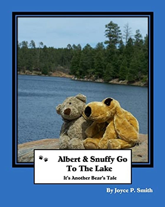 Albert And Snuffy Go To The Lake: It's Another Bear's Tale-..