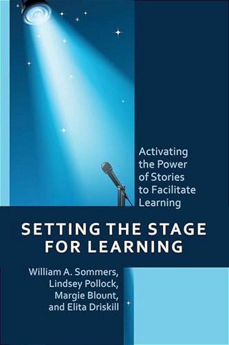 Setting The Stage For Learning: Activating The Power Of Stories To Facilitate Learning-..