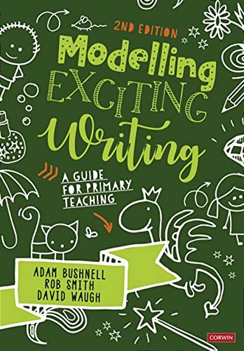 Modelling Exciting Writing: A Guide For Primary Teaching-..