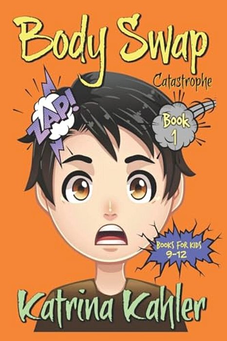 Books For Kids 9 - 12: Body Swap: Catastrophe!!!-..