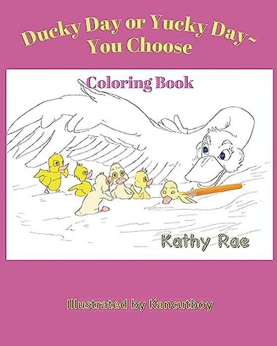 Ducky Day Or Yucky Day You Choose: A Coloring Storybook-..