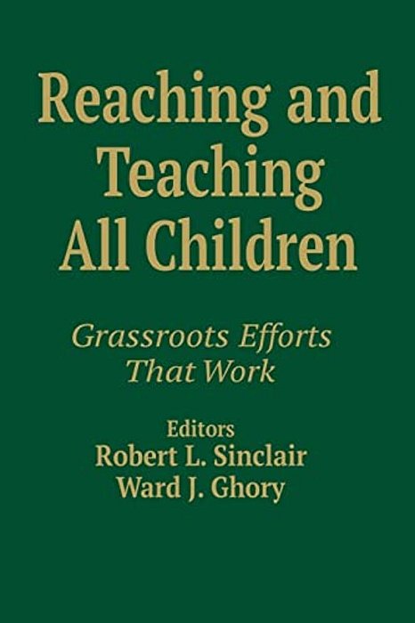 Reaching And Teaching All Children: Grassroots Efforts That Work-..