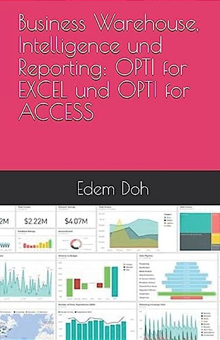 Business Warehouse, Intelligence Und Reporting: Opti For Excel Und Opti For Access-..