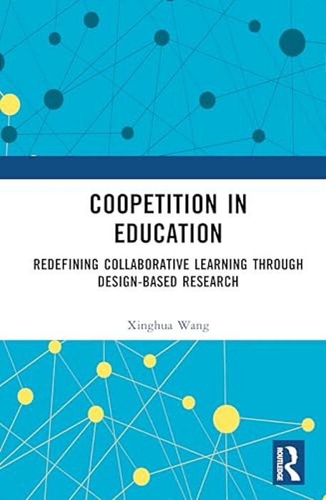 Coopetition In Education: Redefining Collaborative Learning Through Design-Based Research-..