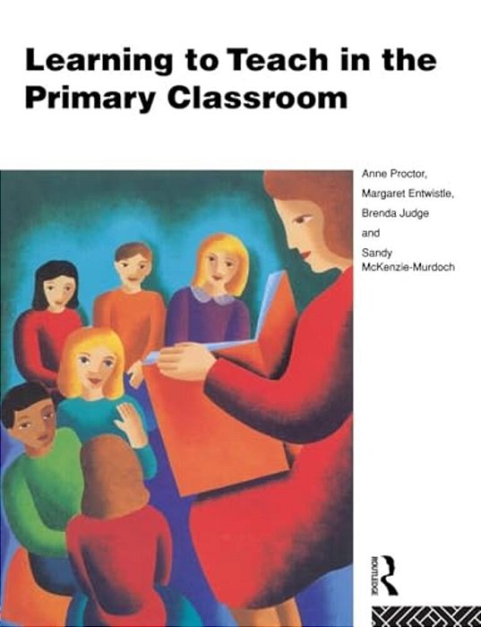Learning To Teach In The Primary Classroom-..