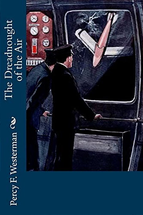 The Dreadnought Of The Air-..