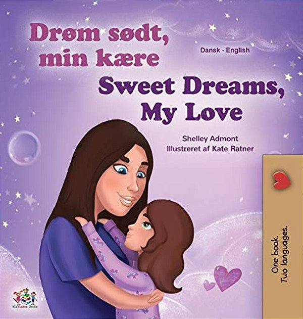Sweet Dreams, My Love (Danish English Bilingual Children's Book)-..