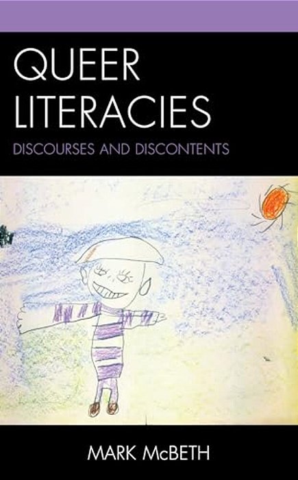 Queer Literacies: Discourses And Discontents-..