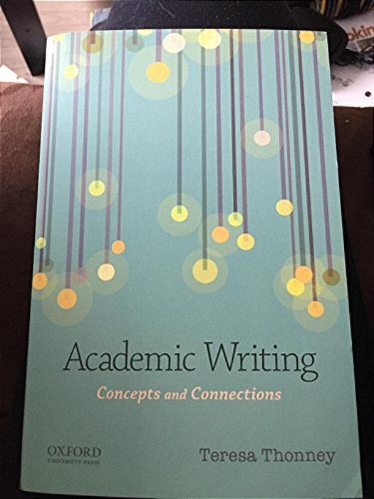 Academic Writing: Concepts And Connections-..