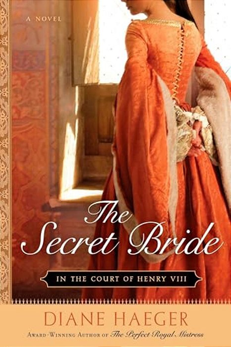 The Secret Bride: In The Court Of Henry VIII-..