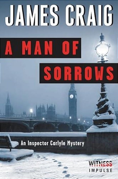 A Man Of Sorrows: An Inspector Carlyle Mystery-..