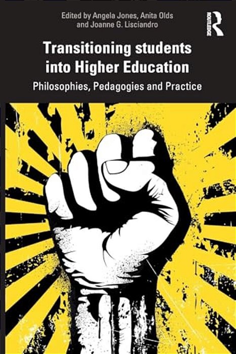 Transitioning Students Into Higher Education: Philosophy, Pedagogy And Practice-..