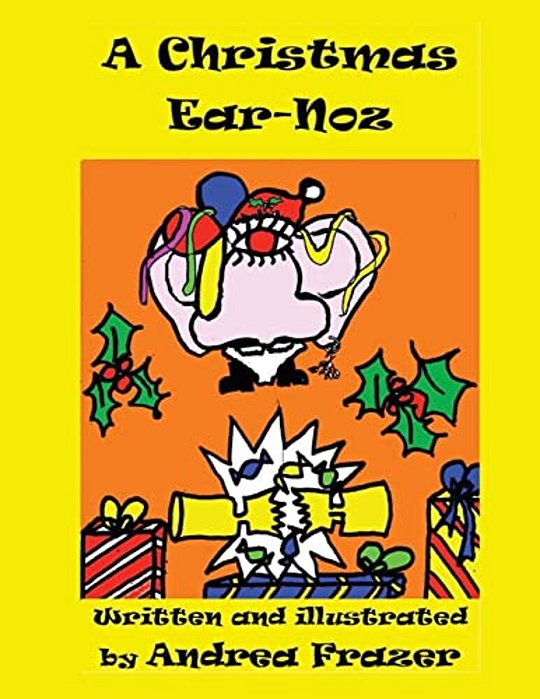 A Christmas Ear-Noz: (An Illustrated Read-It-to-me Book)-..