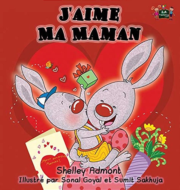 J'Aime Ma Maman: I Love My Mom- French Edition-..