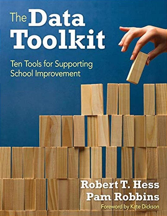 The Data Toolkit: Ten Tools For Supporting School Improvement-..