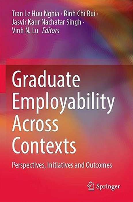 Graduate Employability Across Contexts: Perspectives, Initiatives And Outcomes-..