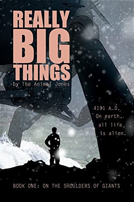 Really Big Things: Book One: On The Shoulders Of Giants-..