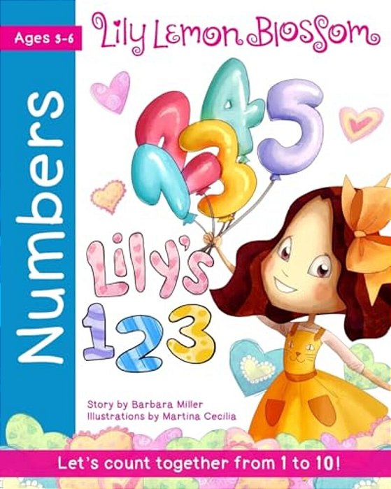 Lily Lemon Blossom Lily's 123 A Counting Book: Learn To Count From One To Ten-..