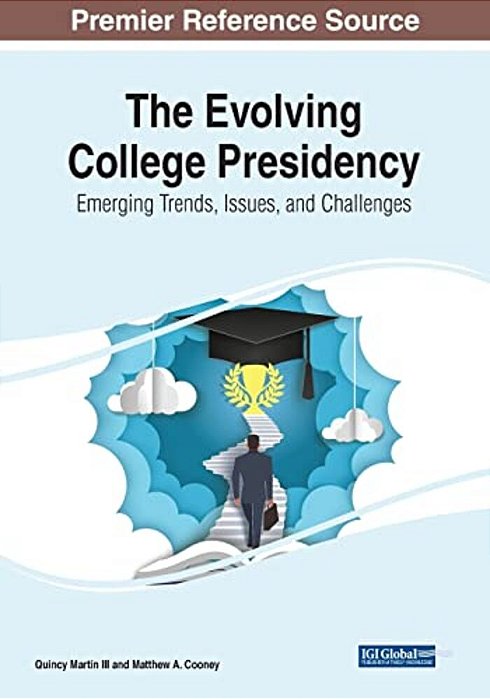 The Evolving College Presidency: Emerging Trends, Issues, And Challenges-..