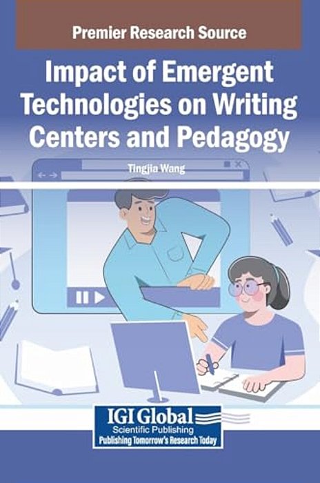 Impact Of Emergent Technologies On Writing Centers And Pedagogy-..