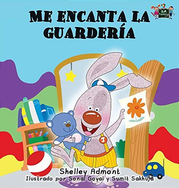 Me Encanta La Guardería: I Love To Go To Daycare (Spanish Edition)-..