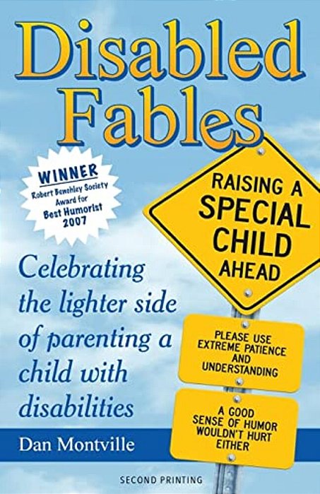Disabled Fables Second Printing: Celebrating The Lighter Side Of Caring For A Child With Disabilities-..