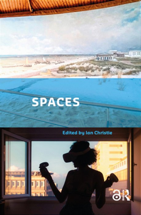 Spaces: Exploring Spatial Experiences Of Representation And Reception In Screen Media-..